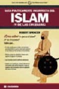 guia politicamente incorrecta del islam ( y de las cruzadas )-robert spencer-9788496836075 guia politicamente incorrecta del islam ( y de las cruzadas )-robert spencer-9788496836075