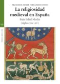 la religiosidad medieval en españa: baja edad media-francisco javier fernandez conde-9788497045575 la religiosidad medieval en españa: baja edad media-francisco javier fernandez conde-9788497045575