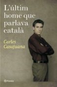l'últim home que parlava català (ebook)-carles casajuana-9788497082075 l'últim home que parlava català (ebook)-carles casajuana-9788497082075