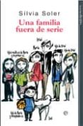 una familia fuera de serie-silvia soler-9788497349475 una familia fuera de serie-silvia soler-9788497349475
