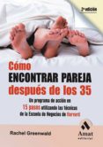 como encontrar pareja despues de los 35: un progra de accion en 1 5 pasos, utilizando las tecnicas de la escula de negocios de harward-rachel greenwald-9788497353175 como encontrar pareja despues de los 35: un progra de accion en 1 5 pasos, utilizando las tecnicas de la escula de negocios de harward-rachel greenwald-9788497353175
