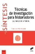 tecnicas de investigacion para historiadores: las fuentes de la h istoria-francisco alia miranda-9788497563475 tecnicas de investigacion para historiadores: las fuentes de la h istoria-francisco alia miranda-9788497563475