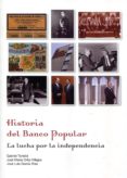 historia del banco popular: la lucha por la independencia-jose luis garcia ruiz-jose maria ortiz-villajos-9788497689175 historia del banco popular: la lucha por la independencia-jose luis garcia ruiz-jose maria ortiz-villajos-9788497689175