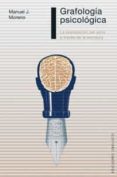 grafologia psicologica: la exploracion del alma a traves de la es critura-manuel j. moreno-9788497773775 grafologia psicologica: la exploracion del alma a traves de la es critura-manuel j. moreno-9788497773775