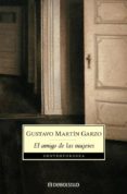 el amigo de las mujeres-gustavo martin garzo-9788497938075 el amigo de las mujeres-gustavo martin garzo-9788497938075
