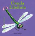ursula libelula (bichitos curiosos)-antoon krings-9788498014075 ursula libelula (bichitos curiosos)-antoon krings-9788498014075