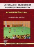 la formacion del educador deportivo en baloncesto. bloque especif ico nivel i-cesar torres martin-9788498231175 la formacion del educador deportivo en baloncesto. bloque especif ico nivel i-cesar torres martin-9788498231175