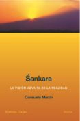 sankara: la vision advaita de la realidad-consuelo martin-9788498270075 sankara: la vision advaita de la realidad-consuelo martin-9788498270075