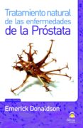 tratamiento natural de las enfermedades de la prostata (2ª ed)-emerick donaldson-anna von rottauscher-9788498271775 tratamiento natural de las enfermedades de la prostata (2ª ed)-emerick donaldson-anna von rottauscher-9788498271775