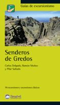 senderos de gredos: 30 excursiones y ascensiones clasicas-carlos delgado-ramon muñoz-pilar sañudo-9788498291575 senderos de gredos: 30 excursiones y ascensiones clasicas-carlos delgado-ramon muñoz-pilar sañudo-9788498291575