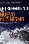 entrenamiento para el nuevo alpinismo-steve house-scott johnston-9788498293975 entrenamiento para el nuevo alpinismo-steve house-scott johnston-9788498293975
