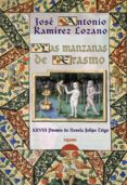 las manzanas de erasmo (xxviii premio de novela felipe trigo)-jose antonio ramirez lozano-9788498772975 las manzanas de erasmo (xxviii premio de novela felipe trigo)-jose antonio ramirez lozano-9788498772975