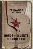 donde la muerte te encuentre ( xvii premio ateneo joven de sevill a)-fernando otero saborido-9788498778175 donde la muerte te encuentre ( xvii premio ateneo joven de sevill a)-fernando otero saborido-9788498778175