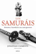 los samurais: historia y leyenda de una casta guerrera-jonathan clements-9788498921175 los samurais: historia y leyenda de una casta guerrera-jonathan clements-9788498921175