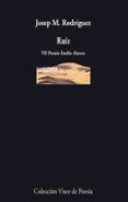 raiz (vii premio emilio alarcos)-josep m. rodriguez-9788498957075 raiz (vii premio emilio alarcos)-josep m. rodriguez-9788498957075