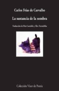 la sustancia de la sombra-carlos frias de carvalho-9788498958775 la sustancia de la sombra-carlos frias de carvalho-9788498958775