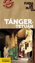 tanger. tetuan 2013 (fuera de ruta)-roger mimo-9788499355375 tanger. tetuan 2013 (fuera de ruta)-roger mimo-9788499355375