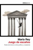juego de escaños: relato del divorcio entre politica y ciudadania-maria rey-9788499426075 juego de escaños: relato del divorcio entre politica y ciudadania-maria rey-9788499426075