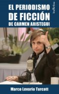 el periodismo de ficcion de carmen aristegui (ebook)-9788499447575 el periodismo de ficcion de carmen aristegui (ebook)-9788499447575
