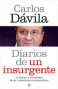 diarios de un insurgente-carlos davila-9788499700175 diarios de un insurgente carlos davila 9788499700175