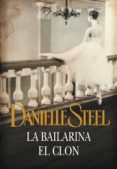 la bailarina | el clon (ebook)-danielle steel-9788499896175 la bailarina | el clon (ebook)-danielle steel-9788499896175