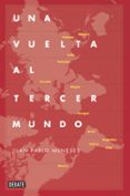 una vuelta al tercer mundo-juan pablo meneses-9788499922775 una vuelta al tercer mundo-juan pablo meneses-9788499922775