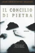 il concilio di pietra-jean-christophe grange-9788811662075 il concilio di pietra-jean-christophe grange-9788811662075