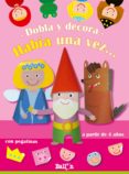 habia una vez (dobla y decora)-9789037493375 habia una vez (dobla y decora)-9789037493375