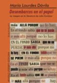 desembarcos en el papel: la imagen en la literatura de julio cort azar-maria de lourdes davila-9789508450975 desembarcos en el papel: la imagen en la literatura de julio cort azar-maria de lourdes davila-9789508450975