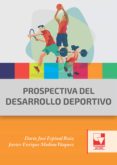 Descargar Ebook for cobol gratis PROSPECTIVA DEL DESARROLLO DEPORTIVO 9789585168275 (Spanish Edition)