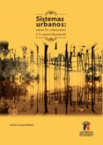 sistemas urbanos: entre lo contextual y lo autorreferencial (ebook)-9789588844275 sistemas urbanos: entre lo contextual y lo autorreferencial (ebook)-9789588844275