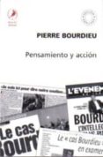 pensamiento y accion-pierre bourdieu-9789871081875 pensamiento y accion-pierre bourdieu-9789871081875