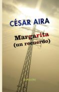 margarita (un recuerdo)-cesar aira-9789871474875 margarita (un recuerdo)-cesar aira-9789871474875