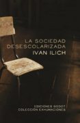 la sociedad desescolarizada-ivan ilich-9789871489275 la sociedad desescolarizada-ivan ilich-9789871489275