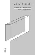 el universo de las imagenes tecnicas: elogio de la superficialidad-vilem flusser-9789871622375 el universo de las imagenes tecnicas: elogio de la superficialidad-vilem flusser-9789871622375
