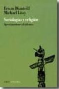 sociologia y religion: aproximaciones disidentes-michael lowy-erwan dianteill-9789875001275 sociologia y religion: aproximaciones disidentes michael lowy erwan dianteill 9789875001275