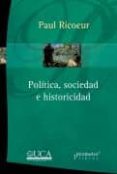 política, sociedad e historicidad-paul ricoeur-9789875744875 política, sociedad e historicidad-paul ricoeur-9789875744875