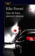 que de lejos parecen moscas (ebook)-kike ferrari-9789877384475 que de lejos parecen moscas (ebook)-kike ferrari-9789877384475