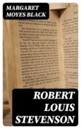 Descarga gratuita de libros en formato pdf gratis. ROBERT LOUIS STEVENSON RTF CHM en español de MARGARET MOYES BLACK