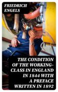 Descargas de audio de libros de Amazon THE CONDITION OF THE WORKING-CLASS IN ENGLAND IN 1844 WITH A PREFACE WRITTEN IN 1892