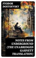 Leer libros en línea descargar gratis NOTES FROM UNDERGROUND (THE UNABRIDGED GARNETT TRANSLATION)  (edición en inglés) in Spanish