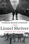 ordinary decent criminals-lionel shriver-9780062390585 ordinary decent criminals-lionel shriver-9780062390585
