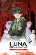 luna y los incorporeos 2: la rosa de cristal-ana alonso-9780190521585 luna y los incorporeos 2: la rosa de cristal-ana alonso-9780190521585