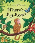 where s my mom?-julia donaldson-9780803732285 where s my mom?-julia donaldson-9780803732285