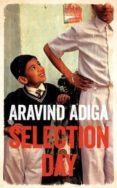 selection day-aravind adiga-9781509806485 selection day-aravind adiga-9781509806485