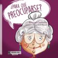 ¿para que preocuparse? (ebook)-9781524309985 ¿para que preocuparse? (ebook)-9781524309985