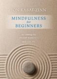 mindfulness for beginners: reclaiming the present moment-and your life-jon kabat-zinn-9781604076585 mindfulness for beginners: reclaiming the present moment-and your life-jon kabat-zinn-9781604076585