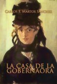 la casa de la gobernaora (ebook)-carlos martos sanchez-9781629342085 la casa de la gobernaora (ebook)-carlos martos sanchez-9781629342085