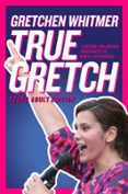 TRUE GRETCH -- YOUNG ADULT EDITION