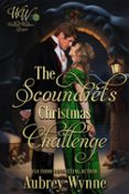 THE SCOUNDREL'S CHRISTMAS CHALLENGE: WICKED WIDOWS' LEAGUE BOOK 29 (ONCE UPON A WIDOW 9)  (edición en inglés)